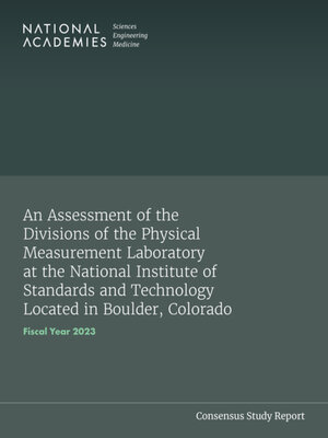 cover image of An Assessment of the Divisions of the Physical Measurement Laboratory at the National Institute of Standards and Technology Located in Boulder, Colorado